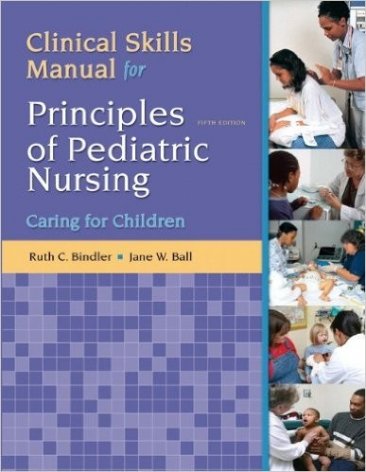 Clinical Skills Manual for Principles  of Pediatric Nursing