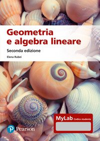 Geometria e algebra lineare. Ediz. MyLab