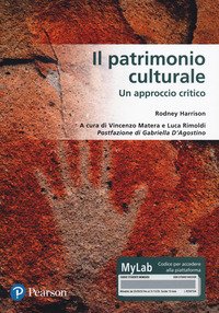 Il patrimonio culturale. Un approccio critico. Ediz. MyLab