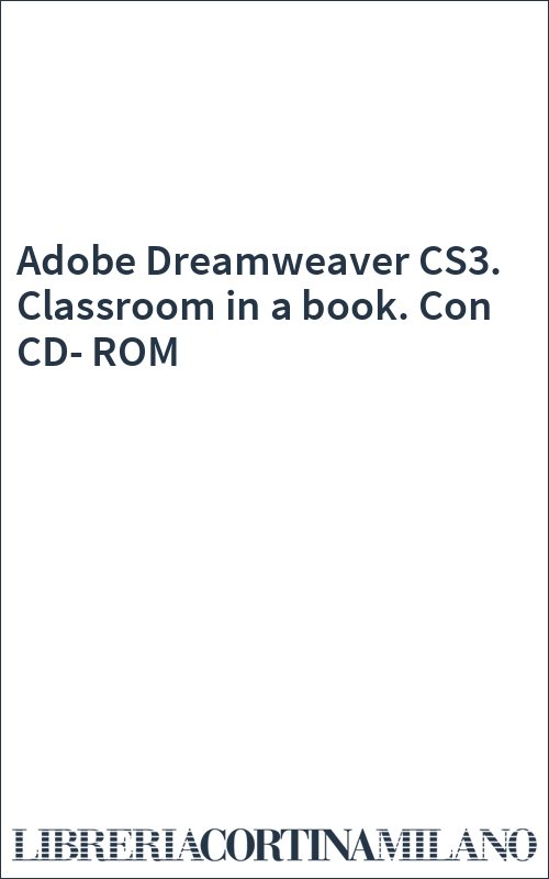 Adobe Dreamweaver CS3. Classroom in a book. Con CD-ROM