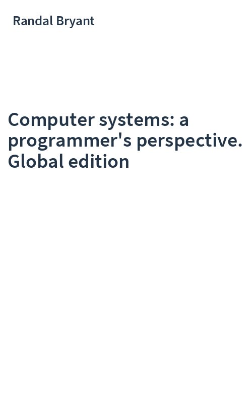 Computer systems: a programmer's perspective. Global edition