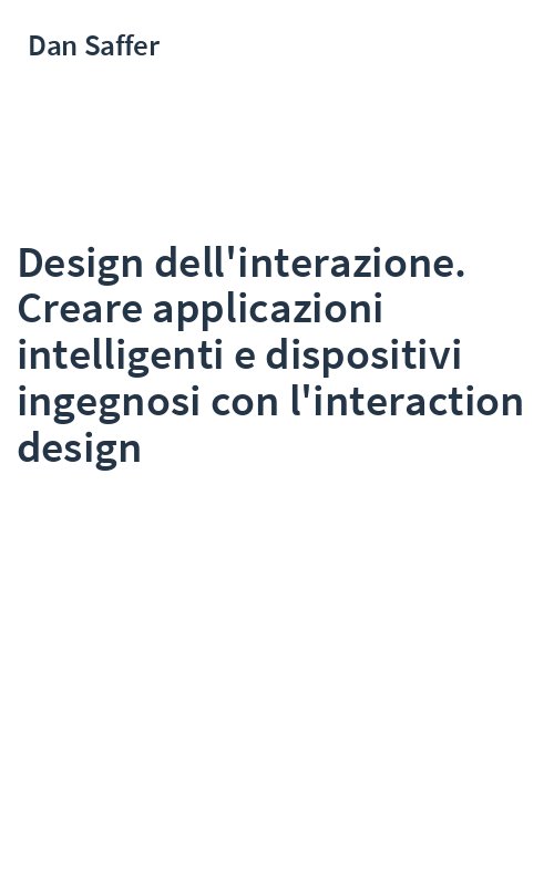 Design dell'interazione. Creare applicazioni intelligenti e dispositivi ingegnosi con l'interaction design