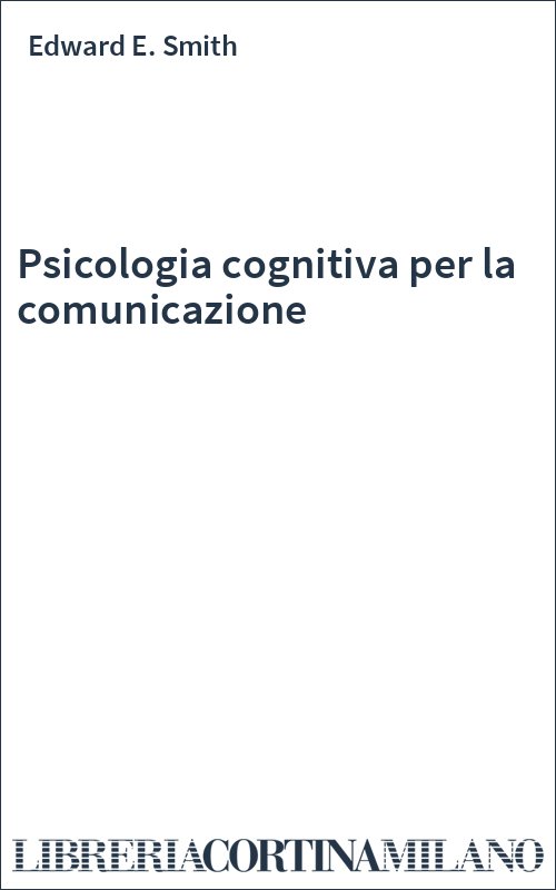 Psicologia cognitiva per la comunicazione