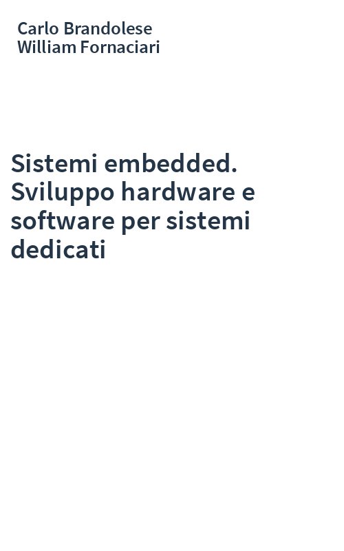 Sistemi embedded. Sviluppo hardware e software per sistemi dedicati