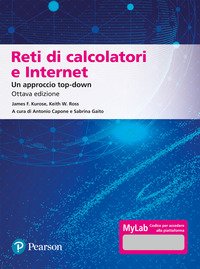 Reti di calcolatori e internet. Un approccio top-down. Ediz. Mylab