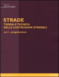 Strade: teoria e tecnica delle costruzioni stradali
