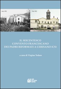 Il seicentesco convento francescano dei padri riformati a Cerisano (CS)