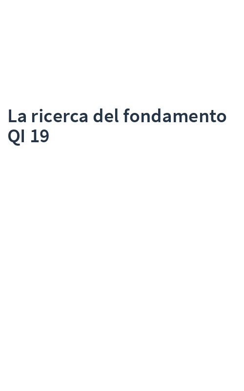 La ricerca del fondamento QI 19
