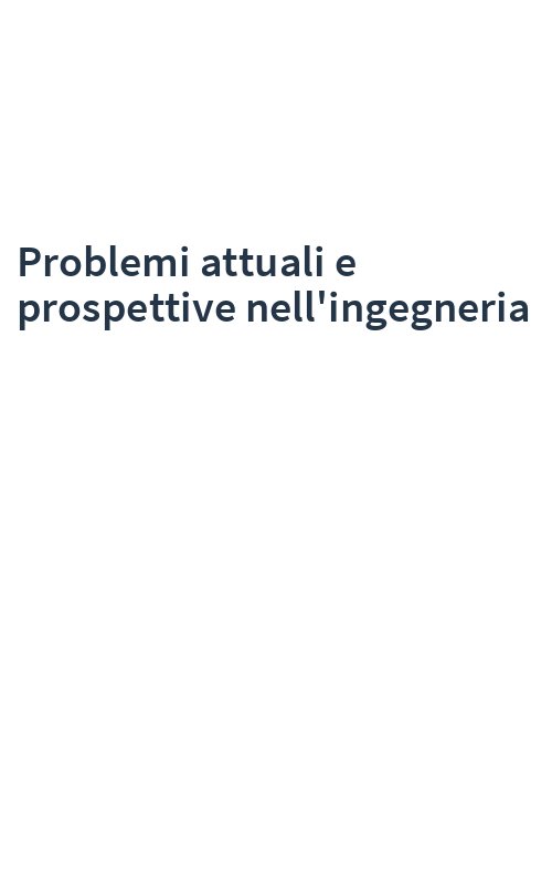 Problemi attuali e prospettive nell'ingegneria
