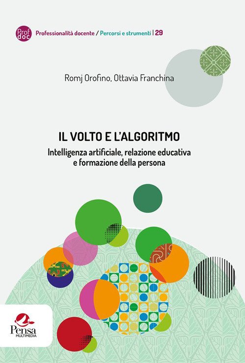 Il volto e l'algoritmo. Intelligenza artificiale, relazione educativa e formazione della persona