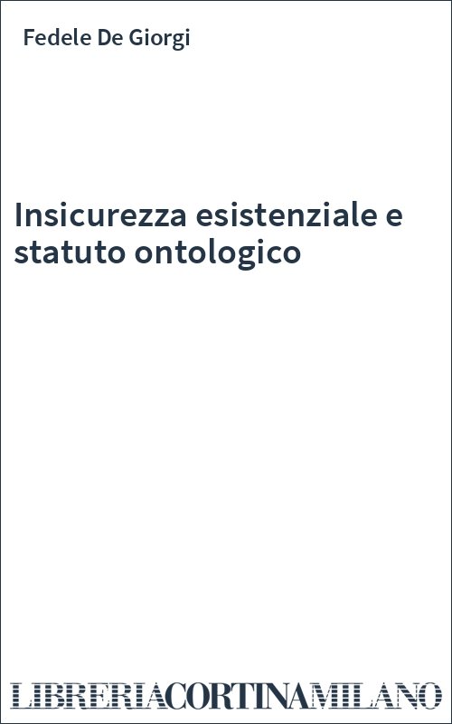 Insicurezza esistenziale e statuto ontologico