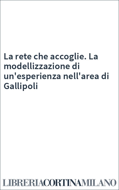 La rete che accoglie. La modellizzazione di un'esperienza nell'area di Gallipoli