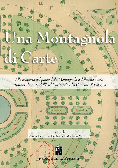 Una montagnola di carte, Alla scoperta del parco della Montagnola e della sua storia attraverso le carte dell'Archivio Storico del Comune di Bologna