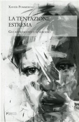 La tentazione estrema. Gli adolescenti e il suicidio