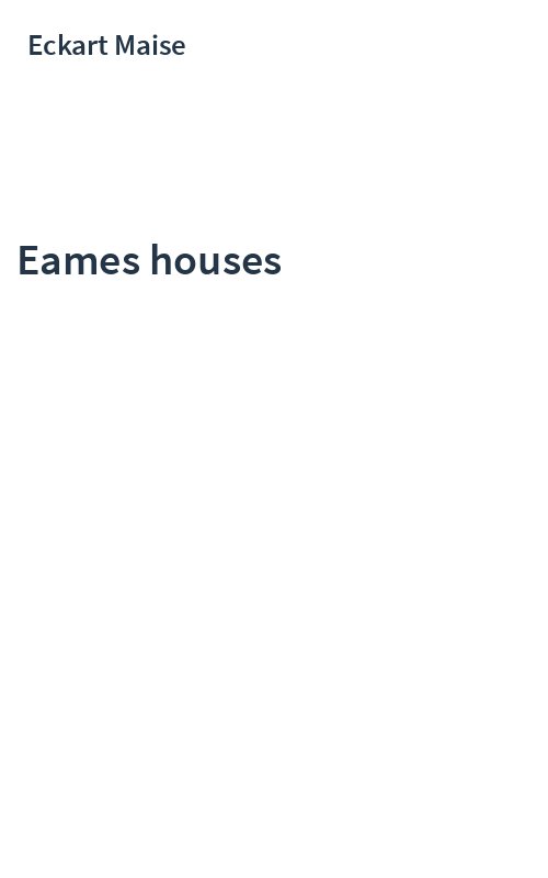 Eames houses