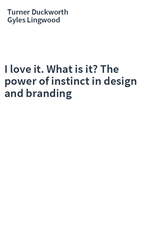 I love it. What is it? The power of instinct in design and branding