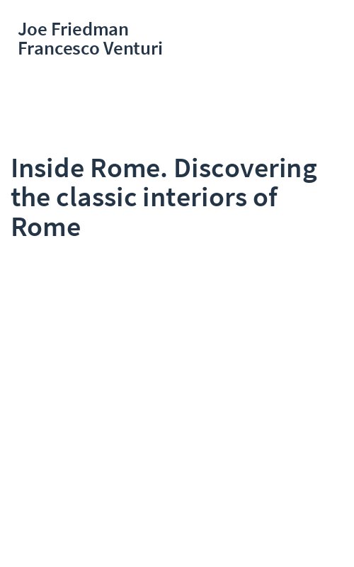 Inside Rome. Discovering the classic interiors of Rome
