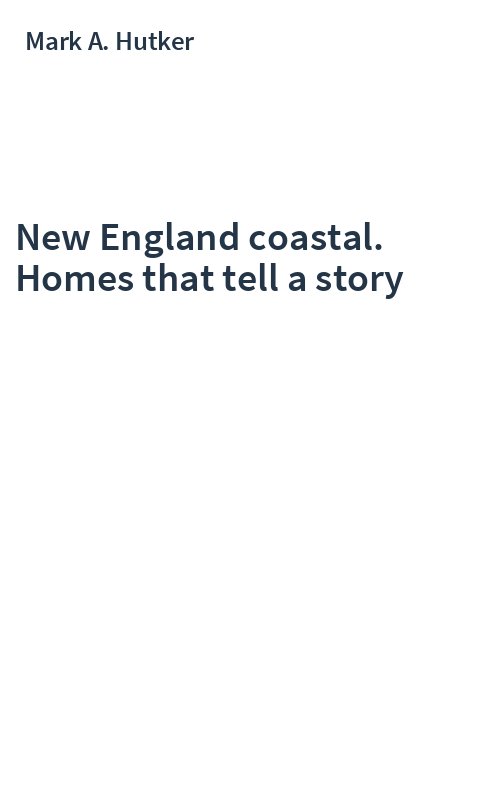 New England coastal. Homes that tell a story
