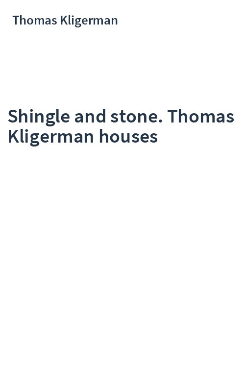 Shingle and stone. Thomas Kligerman houses