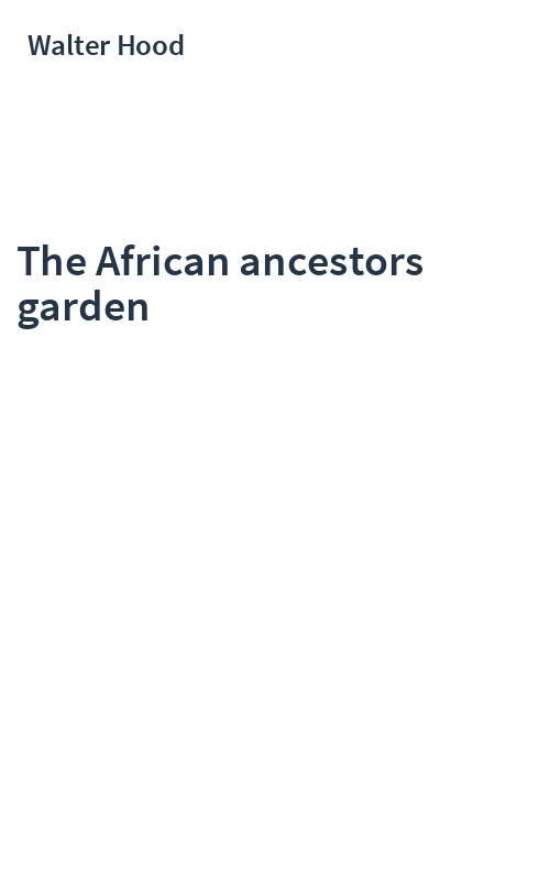 The African ancestors garden