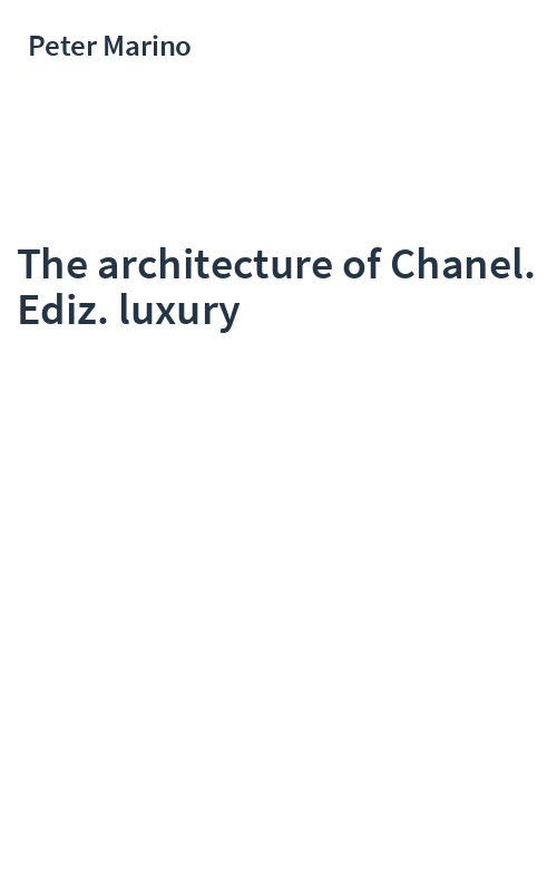 The architecture of Chanel. Ediz. luxury