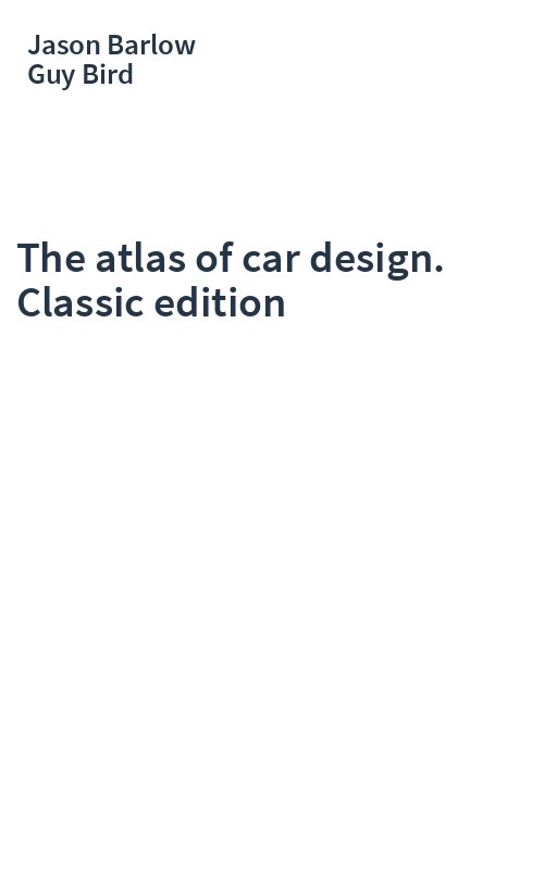The atlas of car design. Classic edition