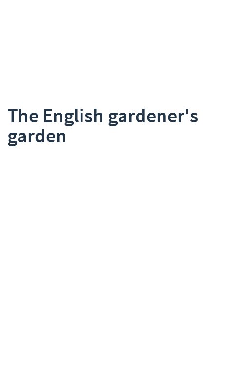 The English gardener's garden