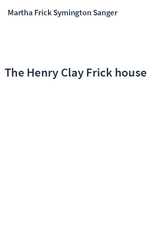 The Henry Clay Frick house
