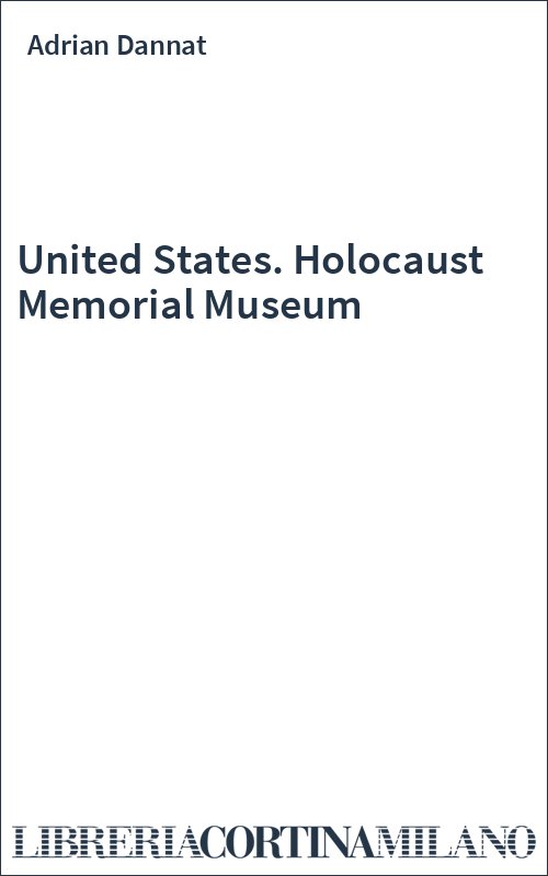 United States. Holocaust Memorial Museum