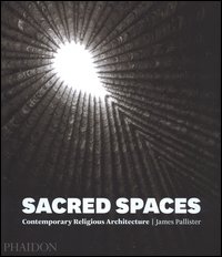 Sacred spaces. Contemporary religious architecture