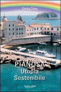 Pianosa. Utopia sostenibile