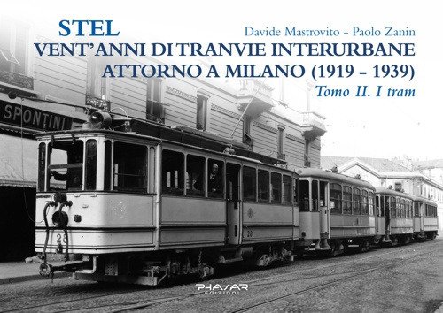 Stel. Vent'anni di tranvie interurbane attorno a Milano (1919-1939)