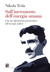 Sull'incremento dell'energia umana. Con un riferimento particolare all'energia solare