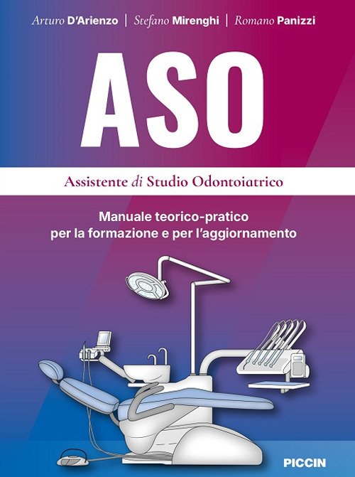 ASO. Assistente di studio odontoiatrico. Manuale teorico-pratico per la formazione e per 'aggiornamento