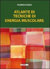 Atlante di Anatomia e Fisiologia delle fasce interne Luigi Stecco