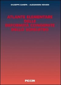 Atlante elementare delle deformità congenite dello scheletro