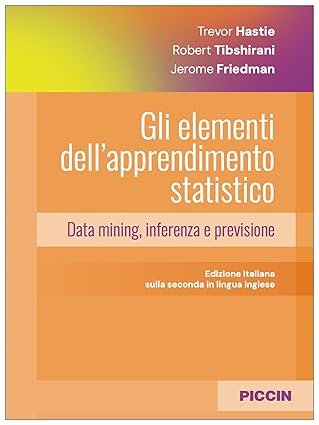 Gli elementi dell'apprendimento statistico. Data mining, inferenza e previsione