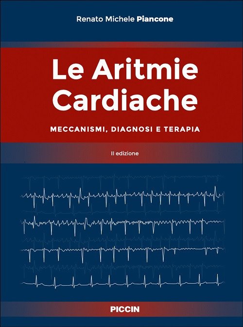 Le aritmie cardiache. Meccanismi, diagnosi e terapia