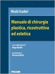 Manuale  di chirurgia plastica, ricostruttiva ed estetica