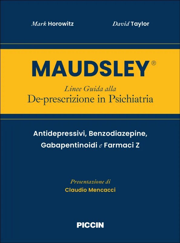 Maudsley. Linee guida alla de-prescrizione in psichiatria. Antidepressivi, benzodiazepine, gabapentinoidi e farmaci z