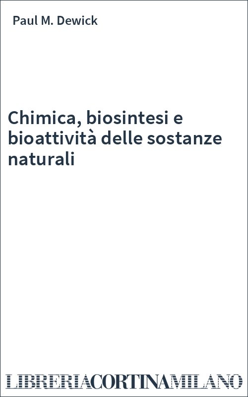 Chimica, biosintesi e bioattività delle sostanze naturali