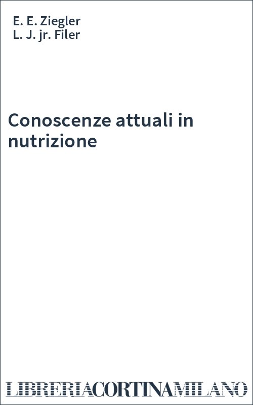 Conoscenze attuali in nutrizione