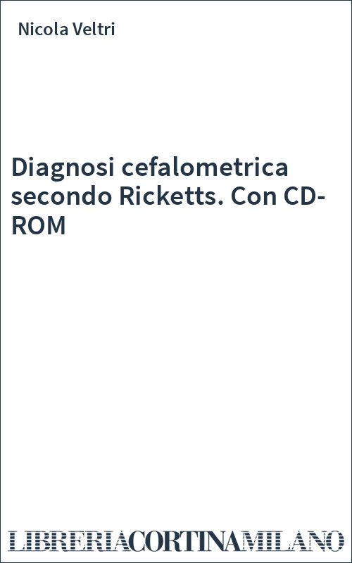 Diagnosi cefalometrica secondo Ricketts. Con CD-ROM