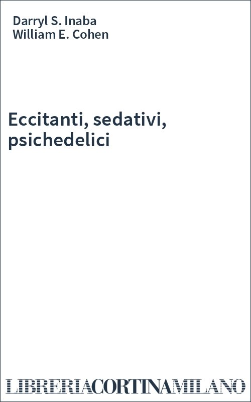 Eccitanti, sedativi, psichedelici