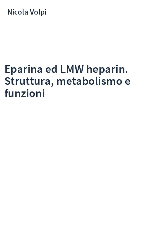 Eparina ed LMW heparin. Struttura, metabolismo e funzioni