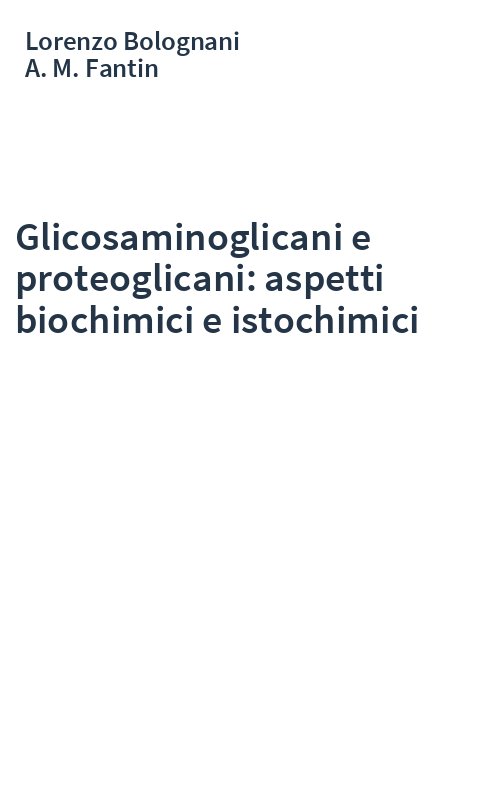 Glicosaminoglicani e proteoglicani: aspetti biochimici e istochimici