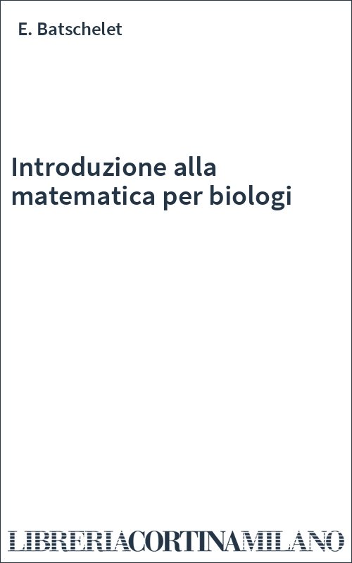 Introduzione alla matematica per biologi