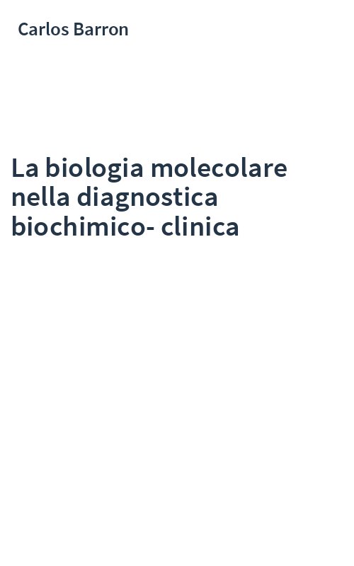 La biologia molecolare nella diagnostica biochimico-clinica