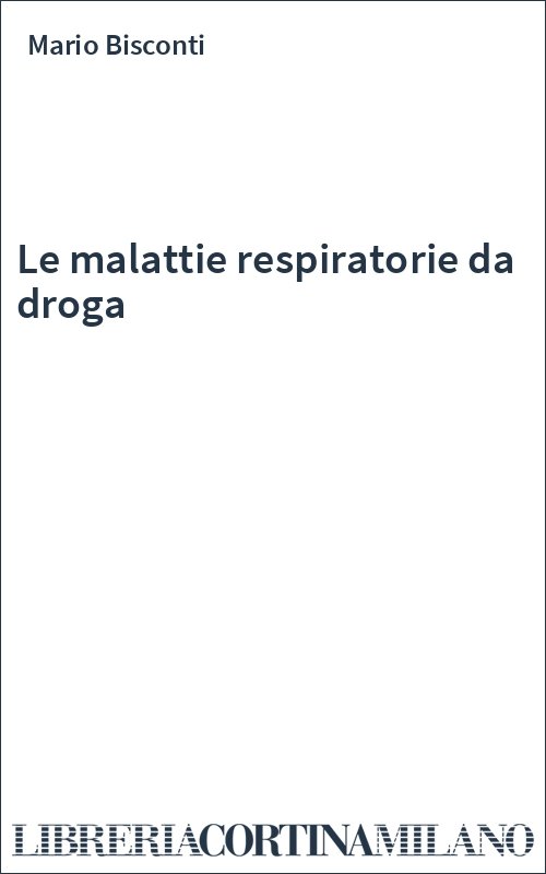 Le malattie respiratorie da droga
