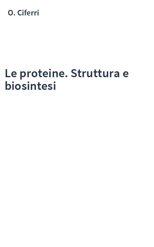 Le proteine. Struttura e biosintesi